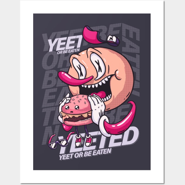 Yeet or be Eaten - Yeet or be Yeeted meme | Millenials VS Boomers | Eat or be Eaten Wall Art by anycolordesigns